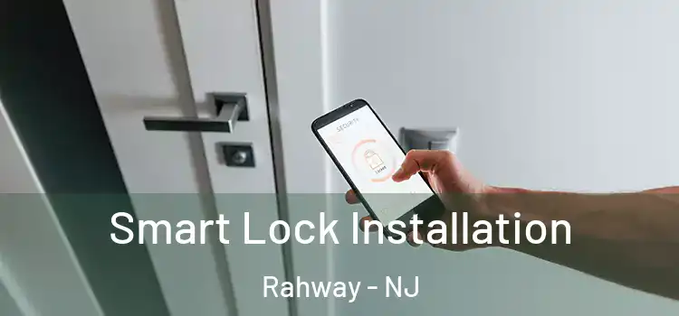 Smart Lock Installation Rahway - NJ